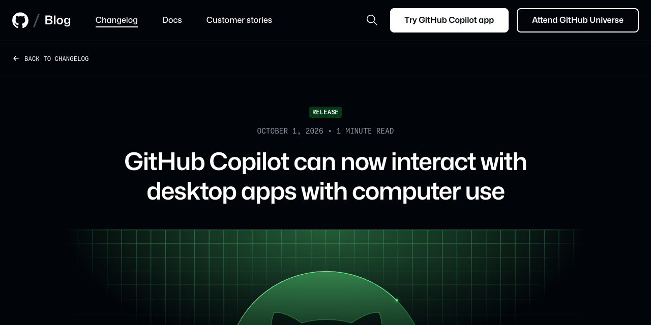 GitHub 변경 이력 「GitHub Copilot can now interact with desktop apps with computer use」
